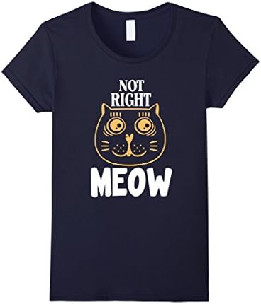 Womens Funny Not Right Meow T-Shirt for Cat Lovers Large Navy