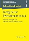 Image de Energy Sector Diversification in Iran: Evolving Strategies and Interests in the Electricity Sector (Energiepolitik und Klimaschutz. Energy Policy and