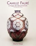 Camille Faure: Limoges Art Deco Enamels: The Geometry of Joy by 