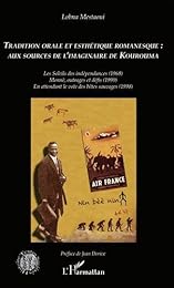 Tradition orale et esthétique romanesque aux sources de l'imaginaire de Kourouma