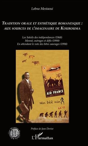 Tradition orale et esthétique romanesque aux sources de l'imaginaire de Kourouma