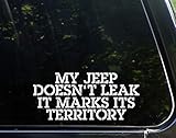 My Jeep Doesn't Leak It Marks It's Territory - 8-1/2