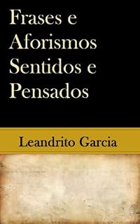 Livro Frases e Aforismos Sentidos e Pensados