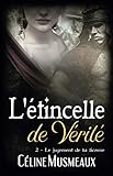 L'étincelle de Vérité: 2 - Le jugement de la licorne (French Edition) by Céline Musmeaux