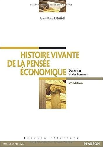 Histoire vivante de la pensée économique - Des crises et des hommes Histoire vivante de la pensée économique - Des crises et des hommes