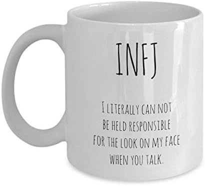 INFJ I literally can not be held responsible for the look on my face when you talk, introvert funny coffee mug, Myers Briggs personality 11oz