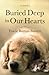 Buried Deep in our Hearts by Tracie Barton-Barrett