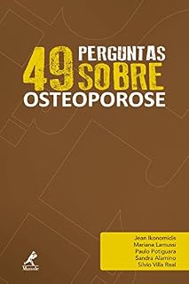 Livro 49 Perguntas sobre Osteoporose (Coleção 49 Perguntas Livro 6)