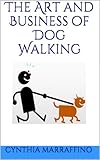 The Art and Business of Dog Walking