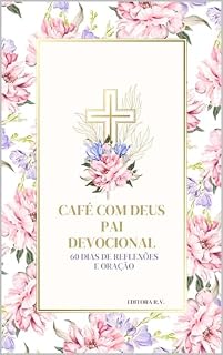 Livro Café com Deus Pai - devocional : 60 Dias de Reflexões e Oração