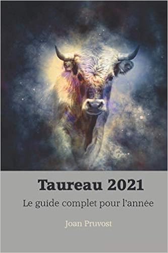 Amazon Fr Taureau 21 Le Guide Complet De L Annee Pruvost Joan Livres