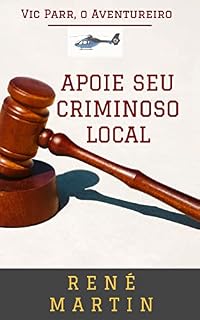 Livro Apoie seu Criminoso Local (Vic Parr, o Aventureiro Livro 5)