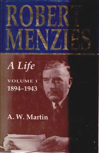 Robert Menzies: A Life: 1894-1943 v. 1