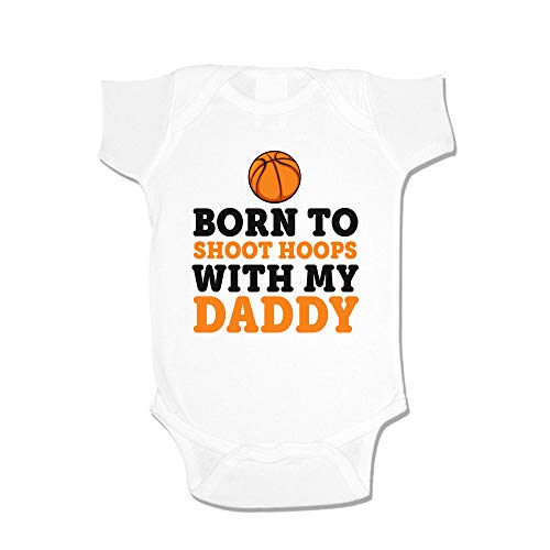 The Shirt DenBorn to Shoot Hoops with My Daddy Baby Bodysuit Infant One Piece or Toddler T-Shirt for Basketball Dad