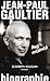 Jean-Paul Gaultier, punk sentimental (Documents Français) (French Edition) by 