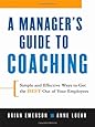 A Manager's Guide to Coaching: Simple and Effective Ways to Get the Best From Your Employees