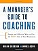 A Manager's Guide to Coaching: Simple and Effective Ways to Get the Best From Your Employees - Book by Anne Loehr