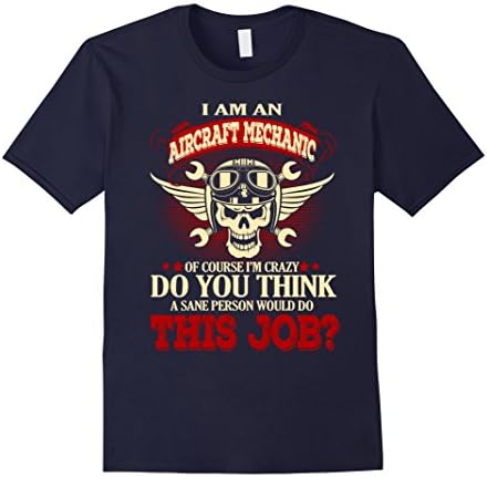 Men's I Am An Aircraft Mechanic Of Course I'm Crazy XL Navy