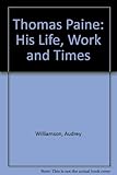 Front cover for the book Thomas Paine; his life, work and times by Audrey Williamson
