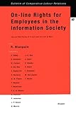 Image de On-Line Rights for Employees in the Information Society, USe & Monitoring of E-Mail & Internet At Work (Bulletin of Comparative Labour Relations Serie