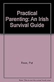 Image de Practical Parenting: An Irish Survival Guide