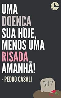 Livro Uma doença sua hoje, menos uma risada amanhã!: 40 piadas curtas (humor negro)