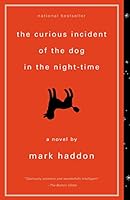 The Curious Incident of the Dog in the Night-Time: A Novel (Vintage Contemporaries)