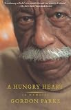 A Hungry Heart: A Memoir by Gordon Parks
