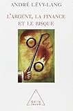 L'argent, la finance et le risque by 