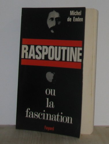 Raspoutine et le crepuscule de la monarchie en Russie (French Edition)