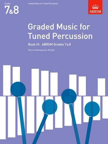 Graded Music for Tuned Percussion, Book IV: (Grades 7-8) (ABRSM Exam Pieces) (Bk. 4)