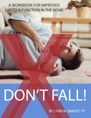 [E.B.O.O.K] Don't Fall: A Workbook For Improved Safety And Function In Your Home<br />W.O.R.D