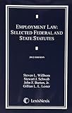 Employment Law: Selected Federal and State Statutes by 