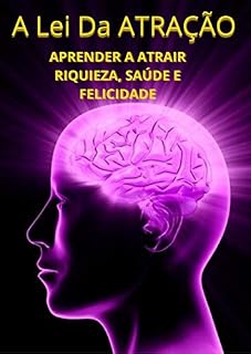 Livro ❤️ A LEI DA ATRAÇÃO ❤️: ☢️ Você exatamente precisa saber o que deseja, Pense e peça para que isso aconteça, Os quatro elementos da lei da atração ☢️