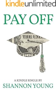 Pay Off: How One Millennial Eliminated Nearly $80,000 in Student Debt in Less Than Five Years (Kindle Single)