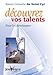 decouvrez vos talents pour les developper by 
