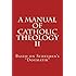A Manual of Catholic Theology II: Based on Scheeben's "Dogmatik" (Volume 2)