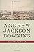 Andrew Jackson Downing: Essential Texts