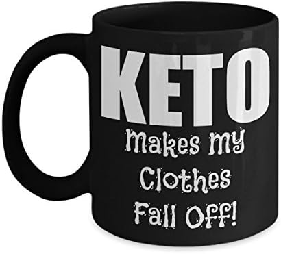 Keto Makes My Clothes Fall Off Funny Coffee Mug Or Diet Tea Bulletproof Gift Idea For Her Or Him