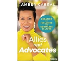 Allies and Advocates: Creating an Inclusive and Equitable Culture