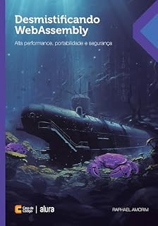 Livro Desmistificando WebAssembly: Alta performance, portabilidade e segurança