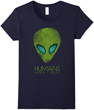 Women's Alien Funny T-Shirt Humans Aren't Real Cute UFO Gift Medium Navy