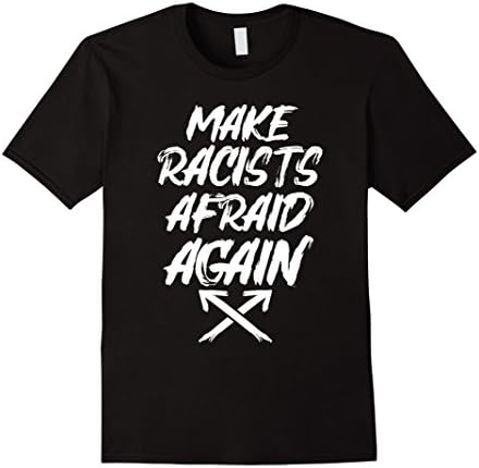 Men's Make Racists Afraid Again Anti Nazi T-shirt Large Black