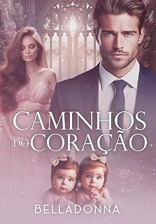 Livro Caminhos do Coração (Série Corações Ardentes Livro 1)