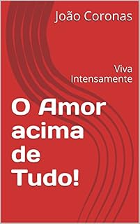 Livro O Amor acima de Tudo!: Viva Intensamente