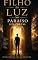 Livro Filho da luz : no paraiso sem portas (Crônicas da porta queimada, por francisco de sousa pimentel, filho da luz Livro 1)