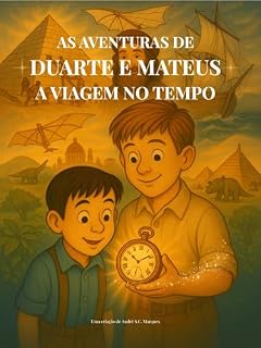 Livro As Aventuras de Duarte e Mateus: A Viagem no Tempo