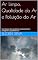 Livro Ar Limpo, Qualidade do Ar e Poluição do Ar: Céus limpos, vidas saudáveis: compreendendo e protegendo a qualidade do ar