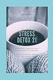 STRESS DETOX 21: La méthode anti-stress créative 2en1 d'une maman ex-stressée (French Edition) by FLORENCE CHRETIEN