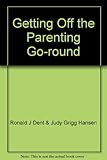 Getting Off the Parenting Go-round